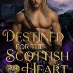 Book cover for Destined For The Scottish Heart by Earl Cross