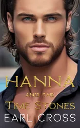 Book cover for Hannah and the Time Stones by Earl Cross