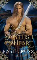 Book cover for Longing For The Scottish Heart by Earl Cross
